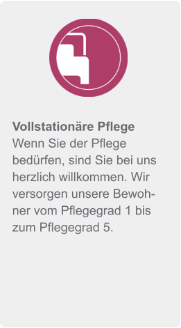 Vollstationäre Pflege Wenn Sie der Pflege bedürfen, sind Sie bei uns herzlich willkommen. Wir versorgen unsere Bewohner vom Pflegegrad 1 bis zum Pflegegrad 5.